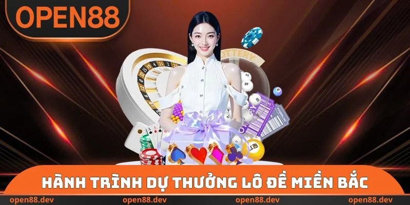 Hành trình tham gia dự thưởng lô đề miền Bắc